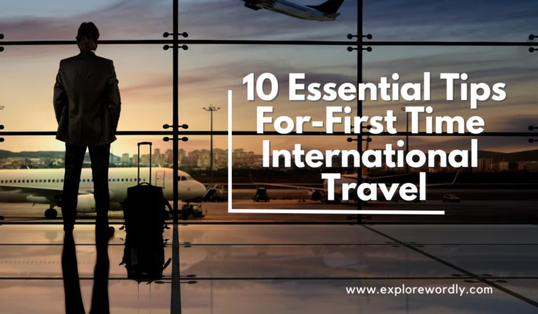 Top 10 First-Time International Travel Tips | Beginner’s Guide