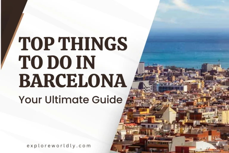Top Things to Do in Barcelona: Your Ultimate Guide