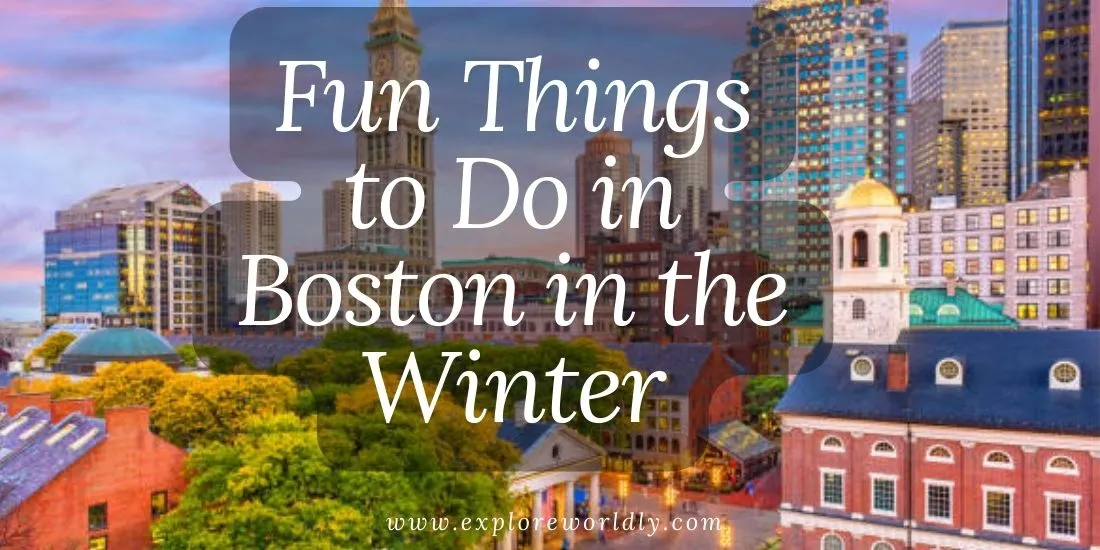 Fun Things to Do in Boston in the Winter