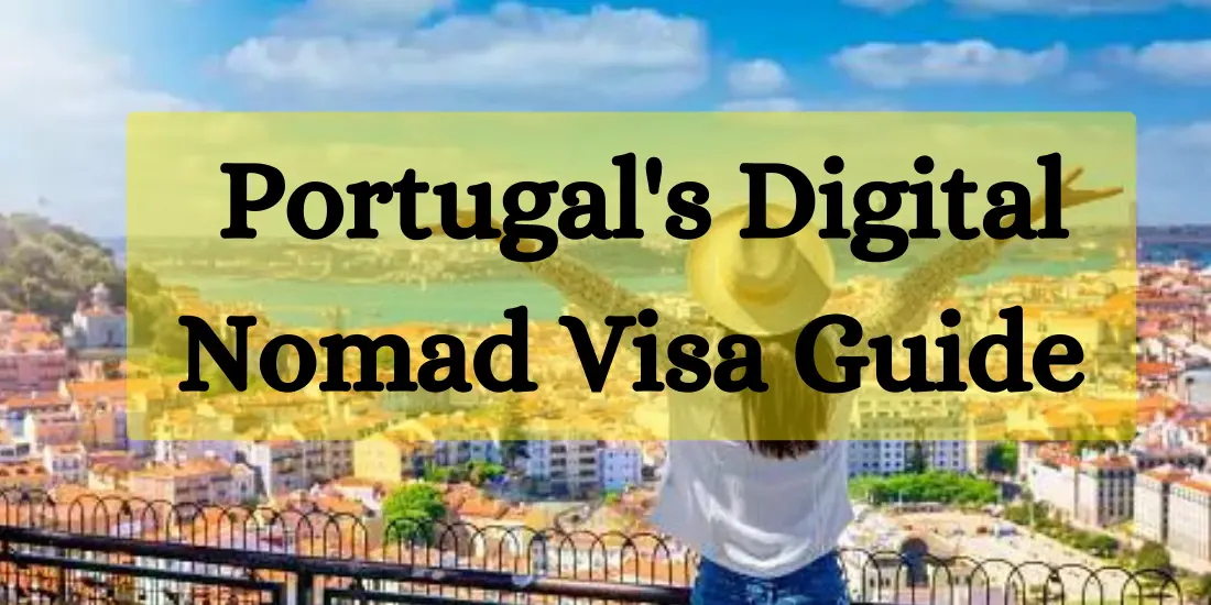 Portugal's Digital Nomad Visa Guide