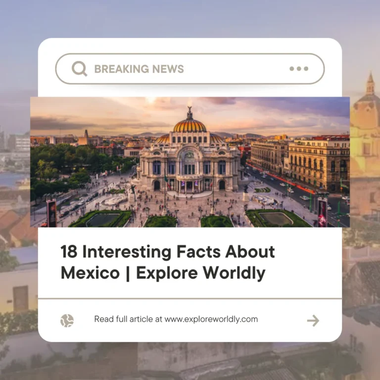 18 Interesting Facts About Mexico | Explore Worldly