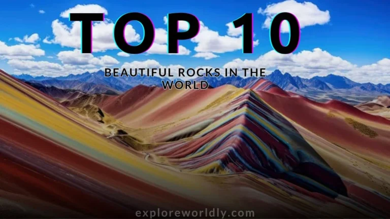 Top 10 Most Beautiful Rocks in The World to See